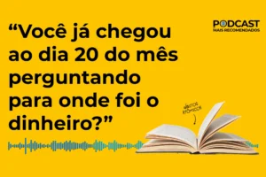 podcast juros compostos hábitos atômico mais recomendados